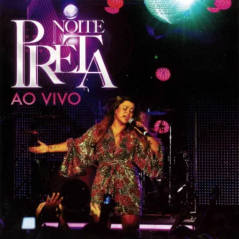 Noite Preta Ao Vivo by Preta Gil