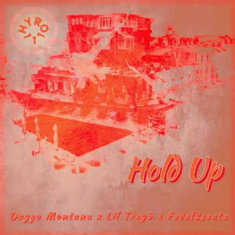 Hold Up by Daygo Montana