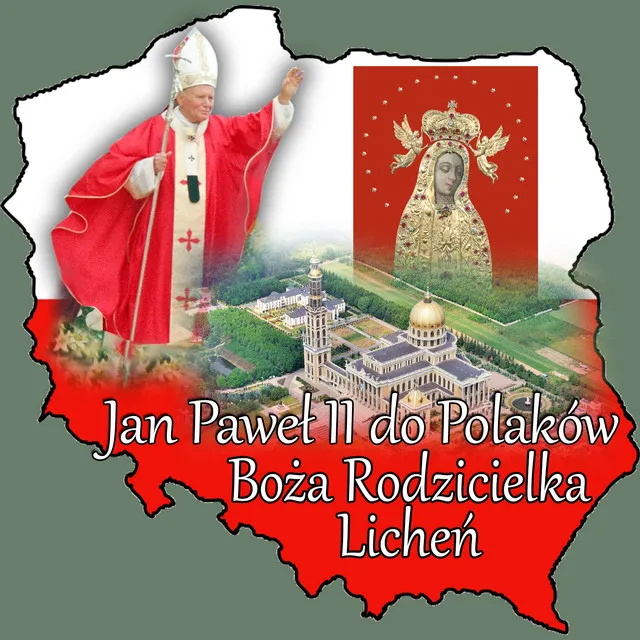 Jan Pawel II Do Polaków Boza Rodzicielka Lichen