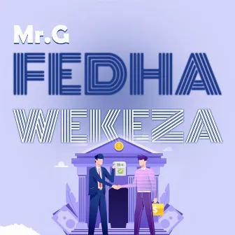 Fedha Wekeza by Mr G Music