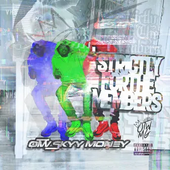 Strictly For The Members by OTW SKYY MONEY