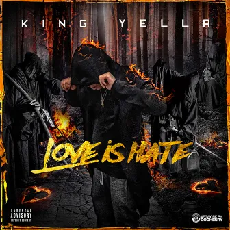 Love Is Hate by King Yella