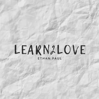 Learn2Love by ETHN