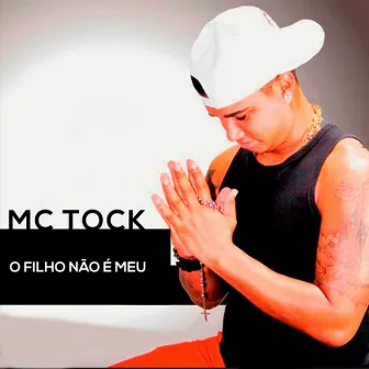 O Filho Não É Meu by Mc Tock