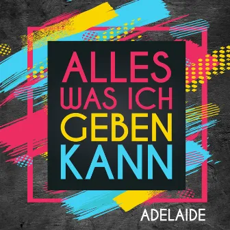 Allles was ich geben kann by Adelaide