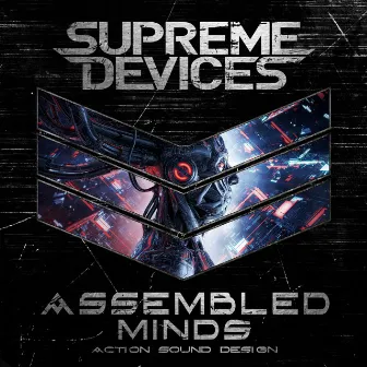 Assembled Minds by Supreme Devices