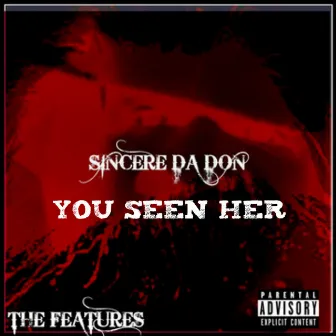 You Seen Her by Sincere Da Don