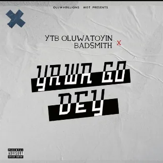 Yawa Go Dey by YTB Oluwatoyin