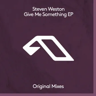 Give Me Something EP by Steven Weston