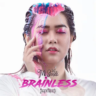 Brainless by Mi Sandi