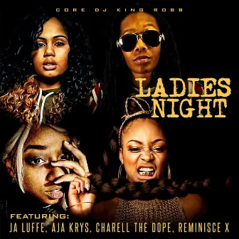 Ladies Nnight 2020 (Aja Krys, Ja Luffe, Charell the Dope,reminise X) by Core Dj Kingrobb