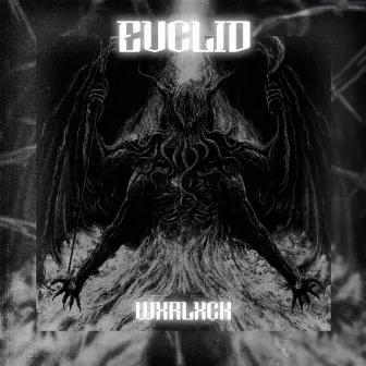 EUCLID by WXRLXCK