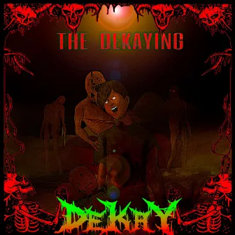 The Dekaying by Dekay the God of the Dead