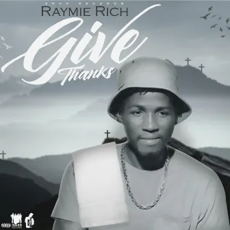 Give Thanks by Raymie Rich