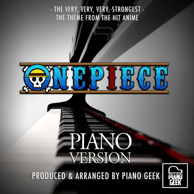 The Very,Very,Very Strongest (From "One Piece") - Piano Version