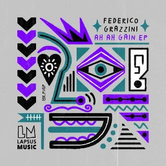 Ah Ah Gain - EP by Federico Grazzini