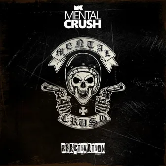 Reactivation by Mental Crush