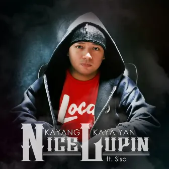 Kayang Kaya Yan (feat. Sisa) by Nicelupin