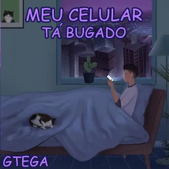 Meu Celular Tá Bugado by Gtega