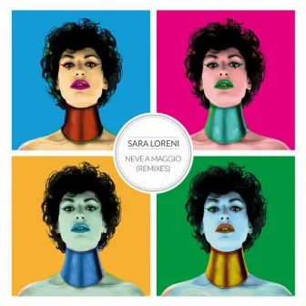 Neve A Maggio (Remixes) by Sara Loreni