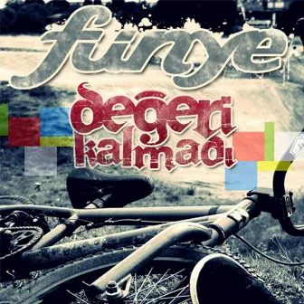 Değeri Kalmadı by Fünye