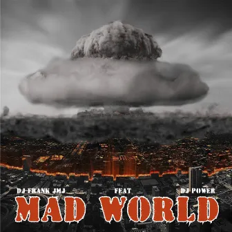 Mad World by Dj Frank JMJ