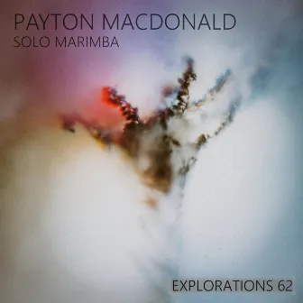 Explorations 62 by Payton MacDonald