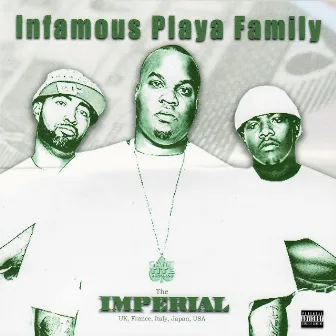 The Imperial by Infamous Playa Family