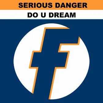 Do U Dream - EP by Serious Danger