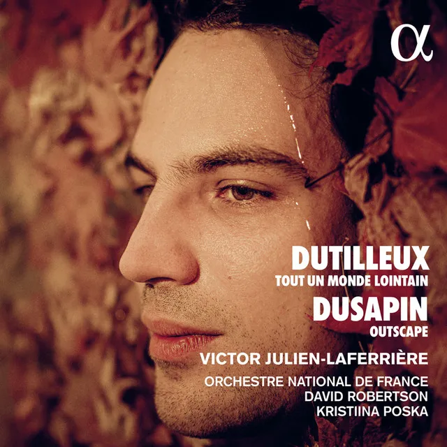 Dutilleux: Tout un monde lointain - Dusapin: Outscape