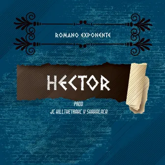 HECTOR by Romano Exponente