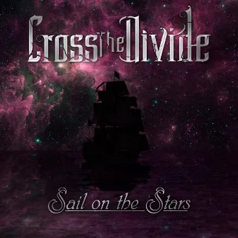 Sail on the Stars by Cross the Divide