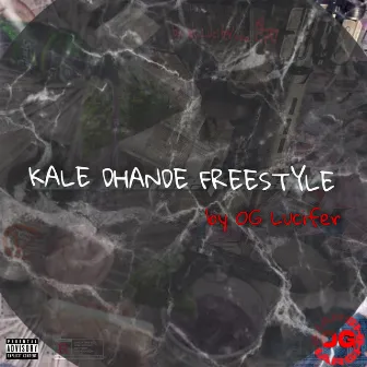 KALE DHANDE FREESTYLE by OG Lucifer