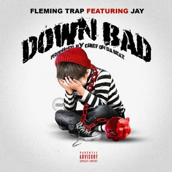 Down Bad by Fleming Trap