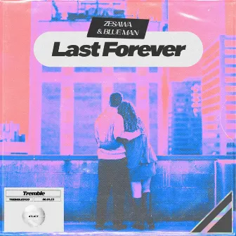 Last Forever by Zesawa