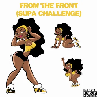 From The Front (Supa Challenge) by Team Smitty