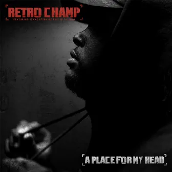 A Place for My Head by Retro Champ