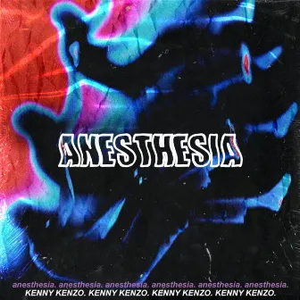 Anesthesia by KENNY KENZO