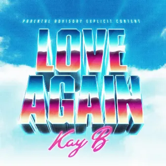 Love Again by KAY B