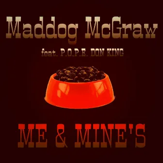 Me & Mine's by Maddog Mcgraw