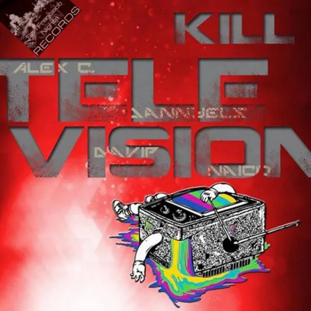 Kill Television (feat. Alex C., Dannyels) - Original Mix