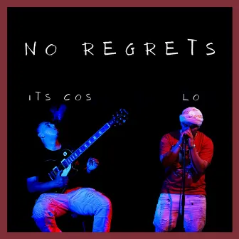 No Regrets by ITS COS