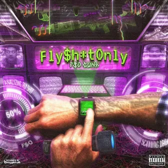 Fly Shit Only by Fso Gunk