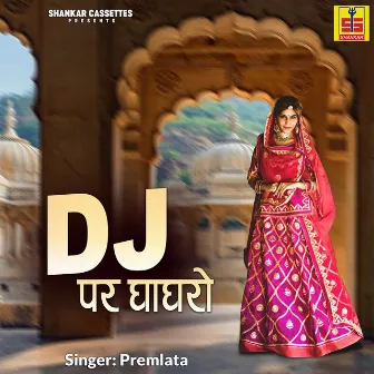 DJ Par Ghaghro by Premlata