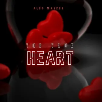 The True Heart by Alec Waters