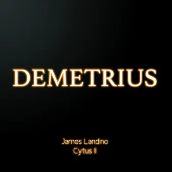 Demetrius (Cytus II) by James Landino