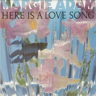 Here Is a Love Song by Margie Adam