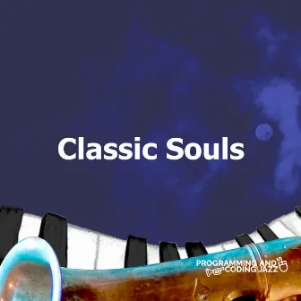 Classic Souls by Programming and Coding Jazz