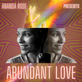 Abundant Love by Ananda Rose