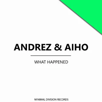 What Happened by Andrez